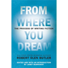 From Where You Dream: The Process of Writing Fiction