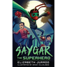 Saygar the Superhero