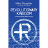 Revolutionary Kingdom: Following the Rebel Jesus