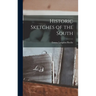 Historic Sketches of the South