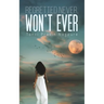 Regretted Never, Won't Ever