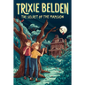 The Secret of the Mansion: Trixie Belden