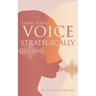 Using Your Voice Strategically