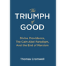 The Triumph of Good: Divine Providence, The Cain-Abel Paraigm, And the End of Marxism
