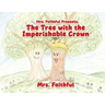 Mrs. Faithful Presents, The Tree with the Imperishable Crown