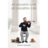 An Amazing God, An Amazing Life