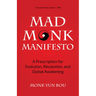 The Mad Monk Manifesto: A Prescription for Evolution, Revolution, and Global Awakening (Tao Te Ching, Angels Book, Spiritual, Philosophy Book)