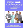 Career Biography: For Senior High School Students Only