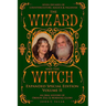 The Wizard and The Witch: Vol II: Seven Decades of Counterculture Magick & Paganism