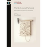 The 'Do-It-Yourself' Artwork: Participation from Fluxus to New Media