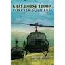 Gray Horse Troop: Forever Soldiers
