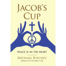 Jacob's Cup: Peace Is in the Heart