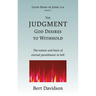 The Judgment God Desires to Withhold: The nature and basis of eternal punishment in hell