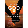 Please God Send Me A Husband: Second Edition