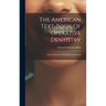 The American Text-book Of Operative Dentistry: In Contributions By Eminent Authorities