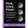 Pick, Click, Flick!: The Story of Interaction Techniques