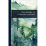 Two Weeks of Hawaiian History