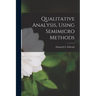 Qualitative Analysis, Using Semimicro Methods