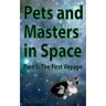 Pets and Masters in Space: Part 1: The First Voyage