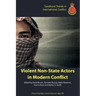 Violent Non-State Actors in Modern Conflict