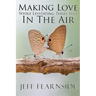 Making Love While Levitating Three Feet in the Air: And Other Stories