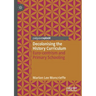 Decolonising the History Curriculum: Euro-Centrism and Primary Schooling