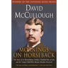 Mornings on Horseback: The Story of an Extraordinary Family, a Vanished Way of Life and the Unique Child Who Became Theodore Roosevelt
