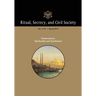 Ritual, Secrecy, and Civil Society: Volume 4, Number 1, Spring 2016