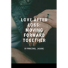 Love After Loss: Moving Forward Together