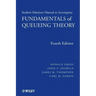 Fundamentals of Queueing Theory, Solutions Manual