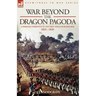 War Beyond the Dragon Pagoda: A Personal Narrative of the First Anglo-Burmese War 1824 - 1826