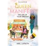 Queen: Manifest the Life of Your Dreams