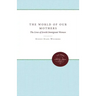 The World of Our Mothers: The Lives of Jewish Immigrant Women