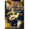 Why Every Christian Should Be A Vegan
