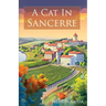A Cat in Sancerre: A heartwarming novel of newfound family and unexpected romance