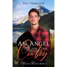 An Angel for the Cowboy: Walker Ranch Book 3
