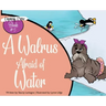 A Walrus Afraid of Water