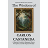 The Wisdom of Carlos Castaneda: A Warrior's Guide to Shamanic Power, Perception, and the Separate Reality