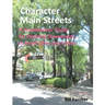 Character Main Streets: A Practitioners Guide for Planning Downtowns in Small Cities and Towns