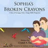 Sophia's Broken Crayons (Intended Fathers Version): A Story of Surrogacy from a Young Child's Perspective