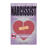 Narcissist: No Contact With The Narcissist! Escaping Narcissism & Narcissistic Personality Disorder