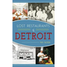 Lost Restaurants of Detroit