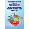 Awesome Facts Book: More Than 1000 Interesting Trivia and Random, Hilarious Facts For All Ages Vol. 5
