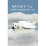 Gracie's Tail: Conversations With DoG