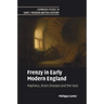 Frenzy in Early Modern England