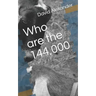 Who Are the: 144,000