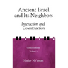 Ancient Israel and Its Neighbors: Interaction and Counteraction