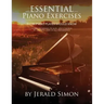 Essential Piano Exercises Every Piano Player Should Know: Learn Intervals, Pentascales, Tetrachords, Scales (major and minor), Chords (triads, sus, au