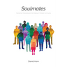 Soulmates: Friendship, Fellowship and the Making of Christian Community