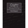 Laughter: An Essay on the Meaning of the Comic